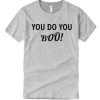 You Do You BOO T Shirt