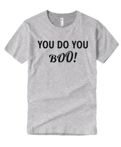 You Do You BOO T Shirt