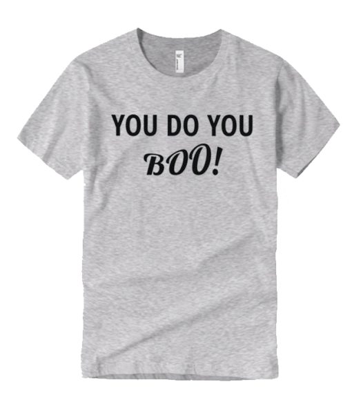 You Do You BOO T Shirt