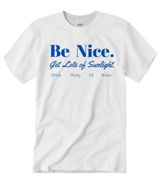 Be Nice T Shirt