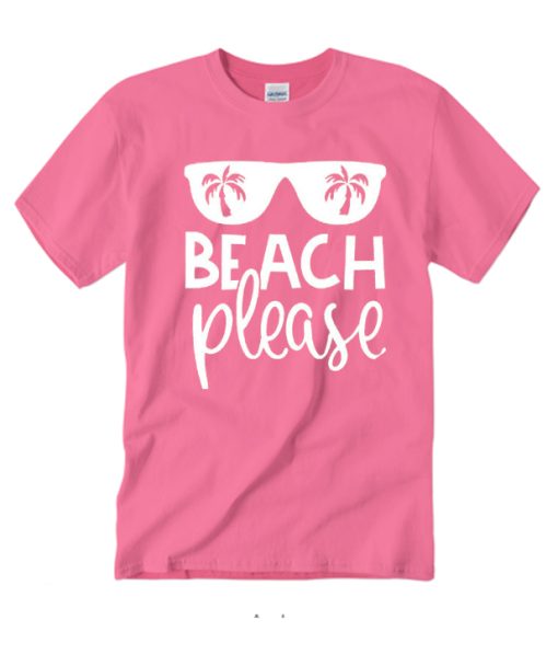 Beach Please - Summer T Shirt