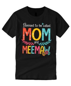 Blessed To Be Called Mom And Meemaw T Shirt