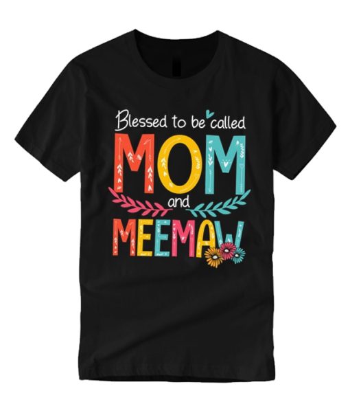 Blessed To Be Called Mom And Meemaw T Shirt