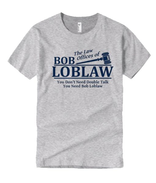 Bob Loblaw T Shirt