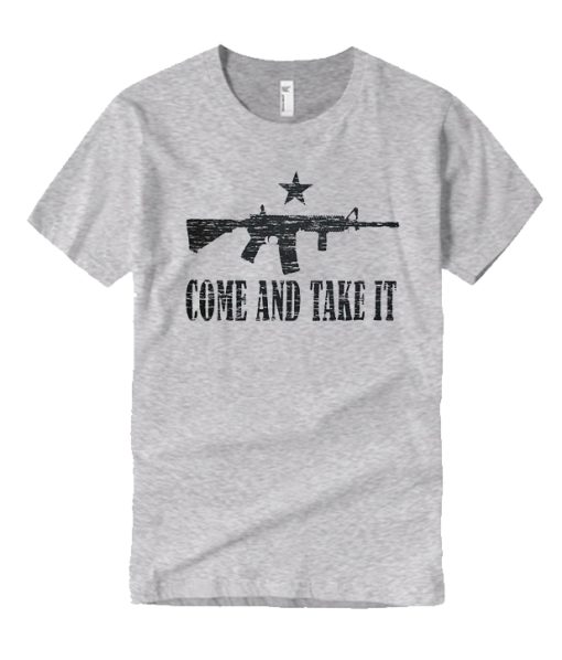 Come and Take It T Shirt