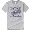 Good Times and Tan Lines T Shirt