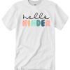 Hello Kinder T Shirt