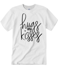 Hugs and Kisses T Shirt