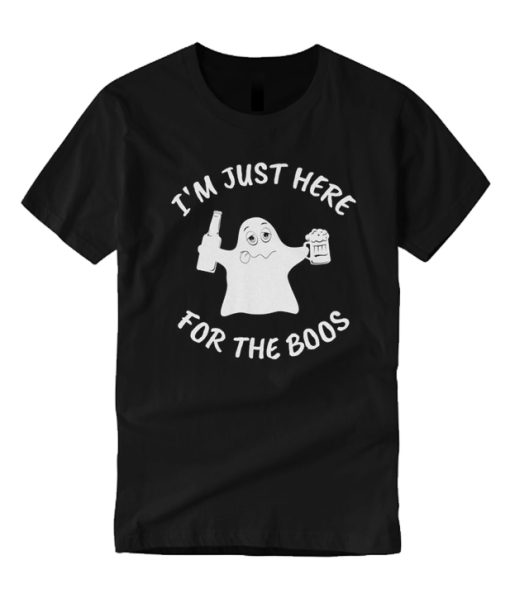 I'm Just Here For The Boos T Shirt