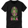 It's in my DNA T Shirt