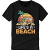 Life a Beach - Summer T Shirt