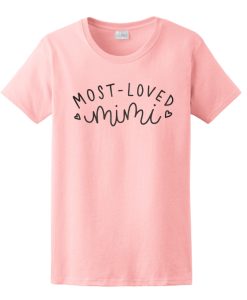 Most Loved Mimi T Shirt