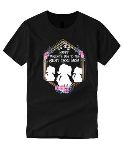 Mother's Day To The Best Dog Mom T Shirt