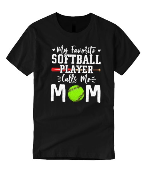 My Favorite Softball Player Calls Me Mom T Shirt
