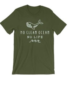 No Clean Ocean No Life T Shirt