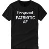 Pregnant Patriotic AF T Shirt