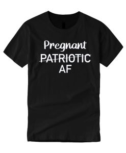 Pregnant Patriotic AF T Shirt
