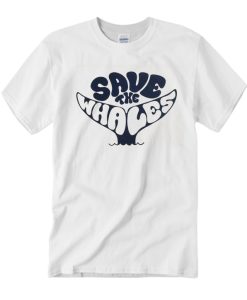 Save The Whales - Summer T Shirt