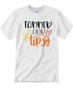 Tanned and tipsy - funny beach quote T Shirt