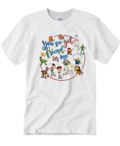 You've Got A Friend In Me - Toy Story White T Shirt