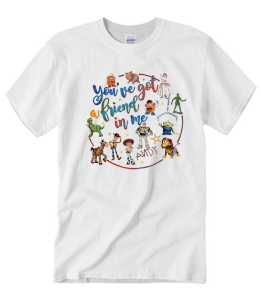 You've Got A Friend In Me - Toy Story White T Shirt