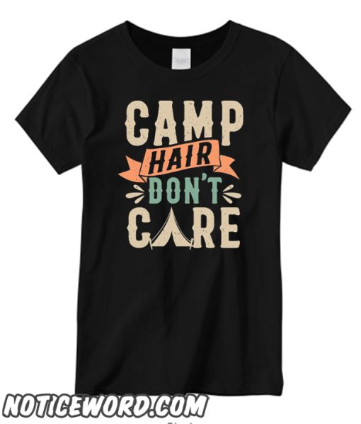 Camping Camp Hair Dont Care Cute Summer Hik T shirt