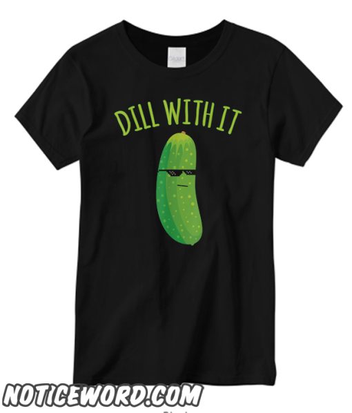 Dill With It Funny Pickle T shirt