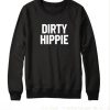 Dirty Hippie Crewneck Sweatshirt