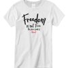 Freedom quote New T-shirt