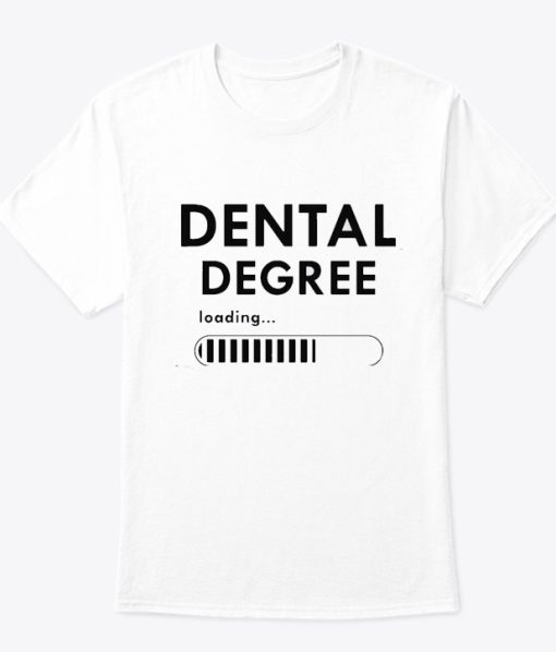 Dental Degree T shirt