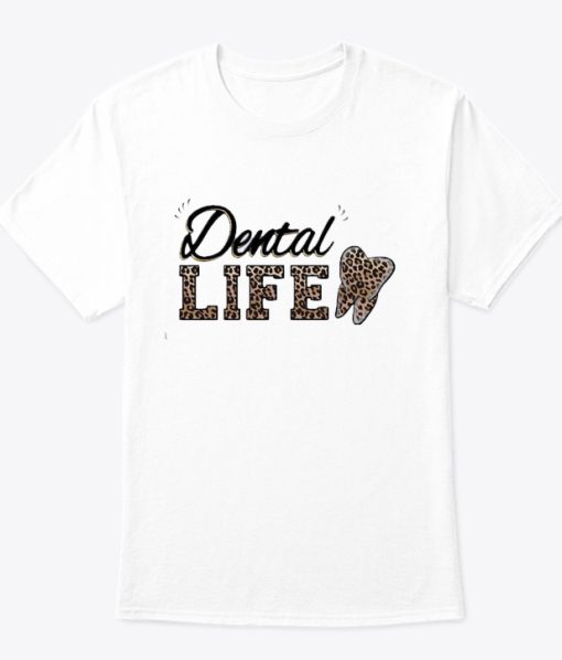 Dental Life T shirt