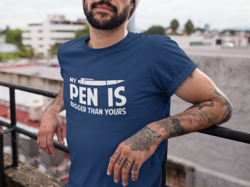 My pen Is bigger Than yours t Shirt