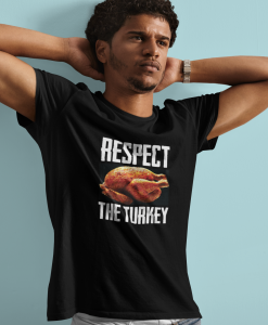 Respect The Turkey Shirt